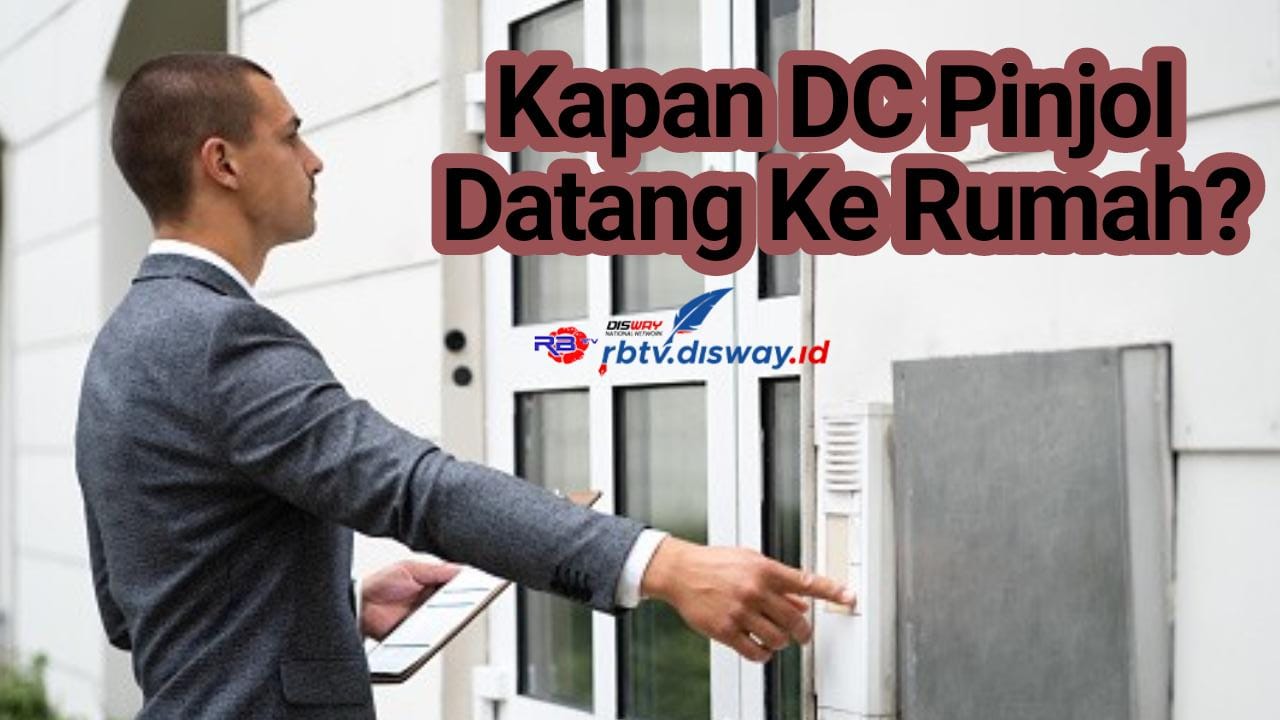 Kapan DC Pinjol Datang ke Rumah? Perhatikan 4 Tips Menghadapi DC di Rumah