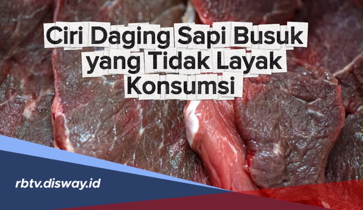 Ciri Daging Sapi Mulai Busuk yang Tidak Layak Konsumsi