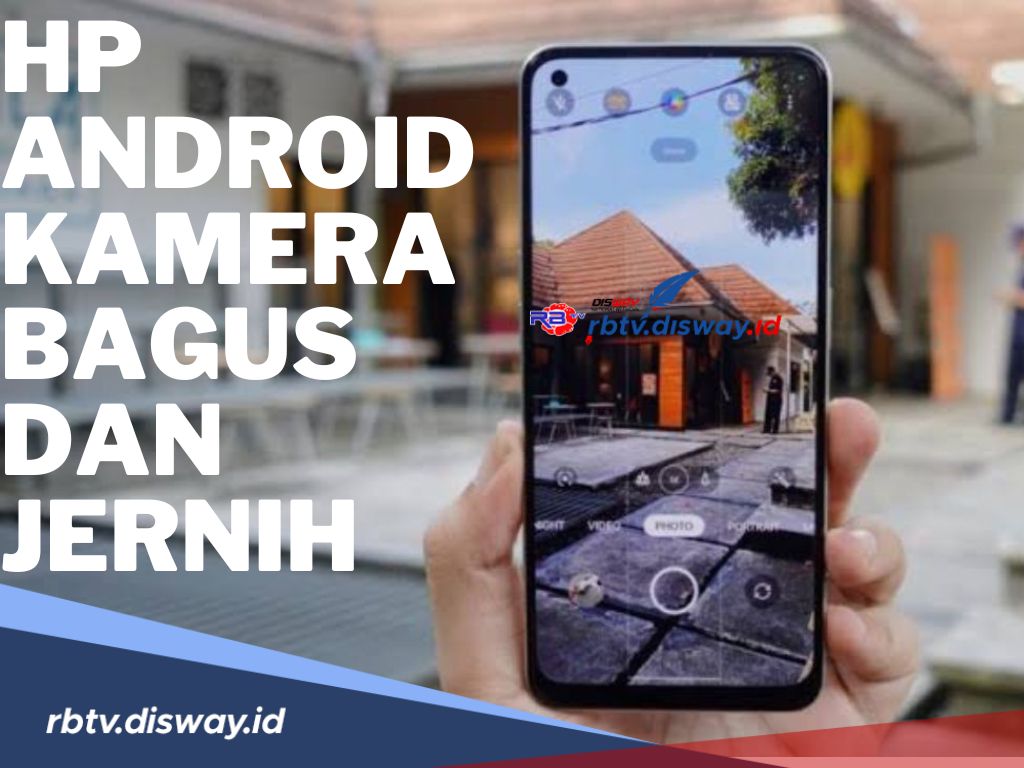 7 HP Android Kamera Bagus dan Jernih, Cek Harga dan Spesifikasinya di Sini