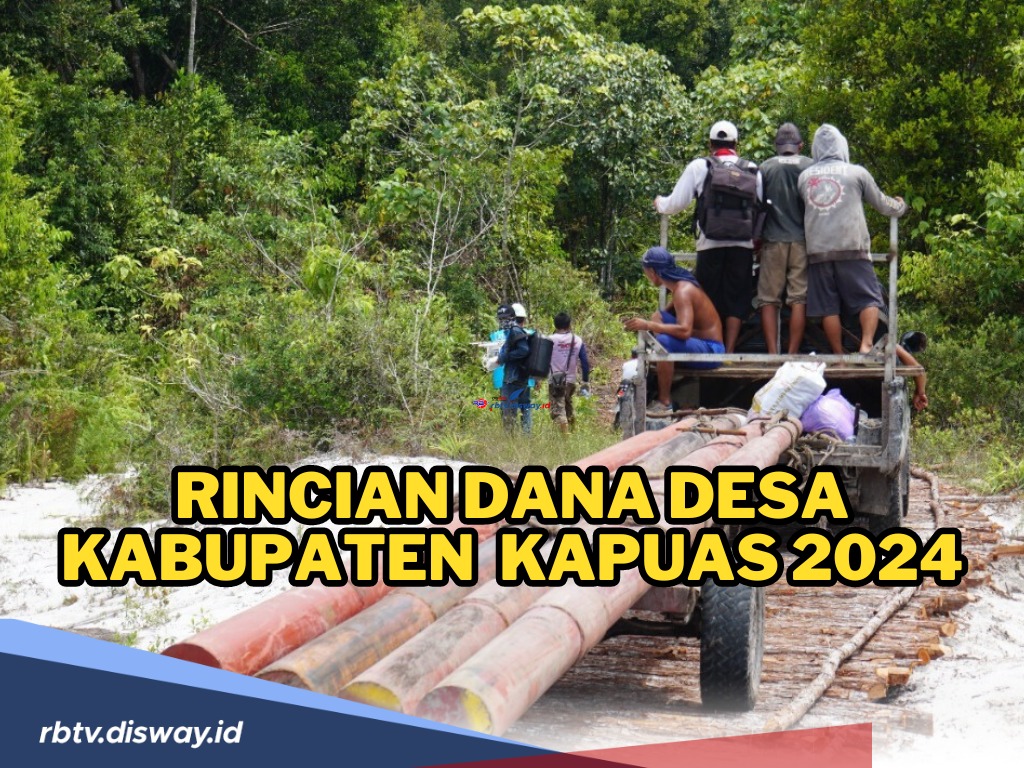 Rincian Dana Desa Kabupaten Kapuas 2024 di 214 Desa, Ini Desa dengan Total Alokasi Rp 2 Miliar Lebih!