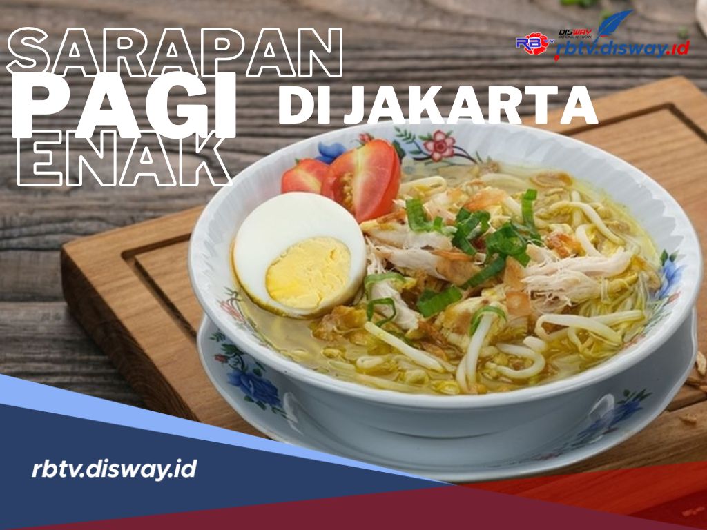 Rekomendasi Sarapan Pagi Enak di Jakarta Lengkap dengan Harga dan Alamatnya 