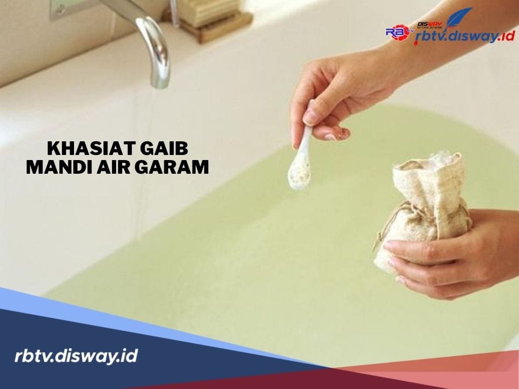 7 Khasiat Gaib Mandi Air Garam yang Dipercaya Dapat Membuka Aura dan Melancarkan Rezeki