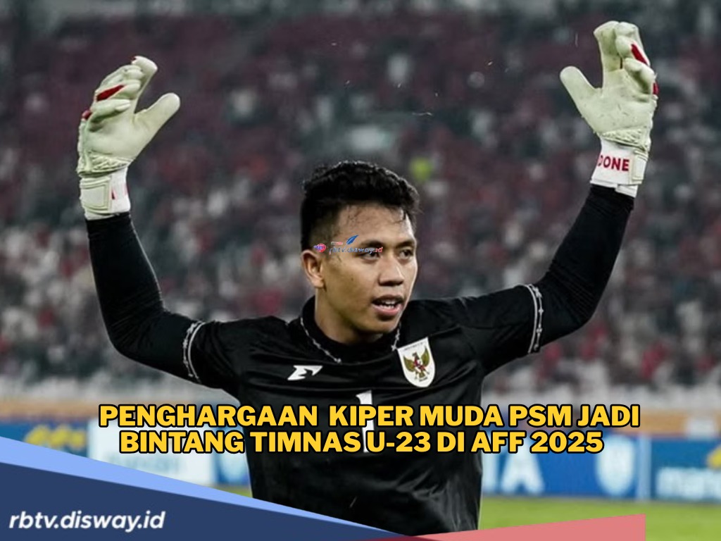 Setelah Nadeo Argawinata dan Ernando, Kini Kiper Muda PSM Jadi Bintang Timnas U-23 di Piala AFF 2025 