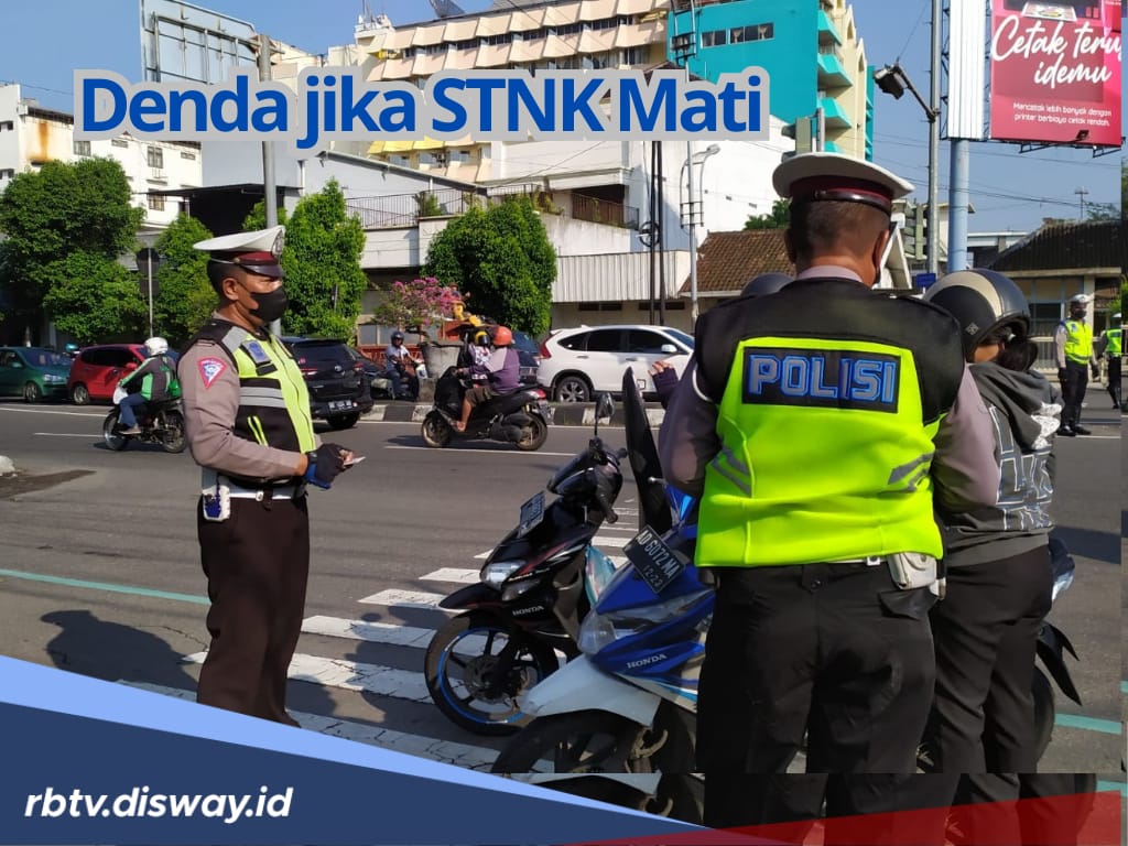 Berapa Denda Tilang STNK Mati Jika Terjaring Razia Polisi? Siapkan Uang Segini