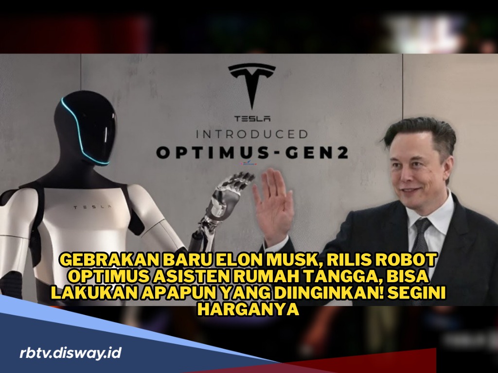 Gebrakan Baru Elon Musk, Rilis Robot Optimus Asisten Rumah Tangga, Segini Harganya