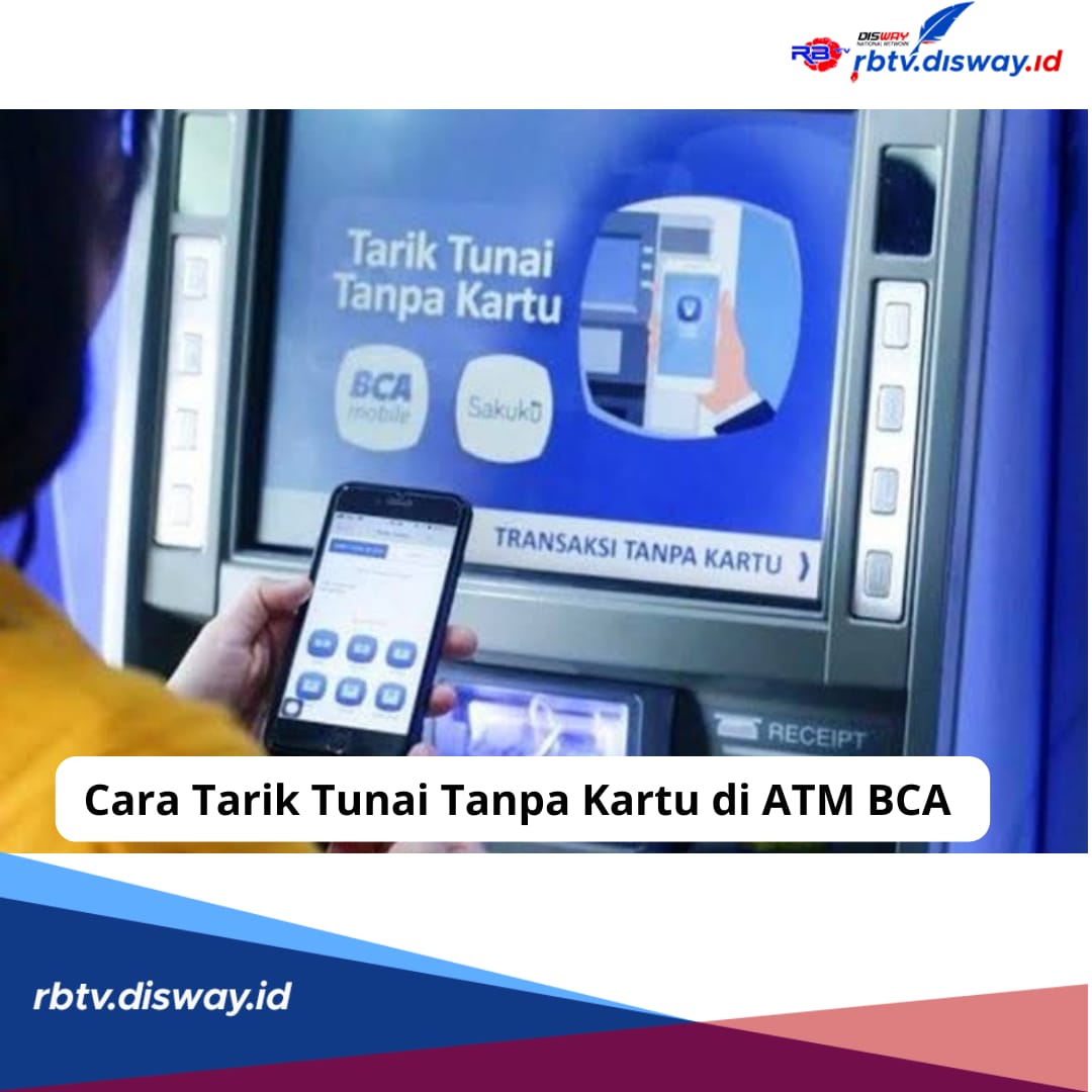 Lupa atau Kartu ATM Tinggal, Gunakan 3 Cara Ini untuk Tarik Tunai Tanpa Kartu di ATM BCA