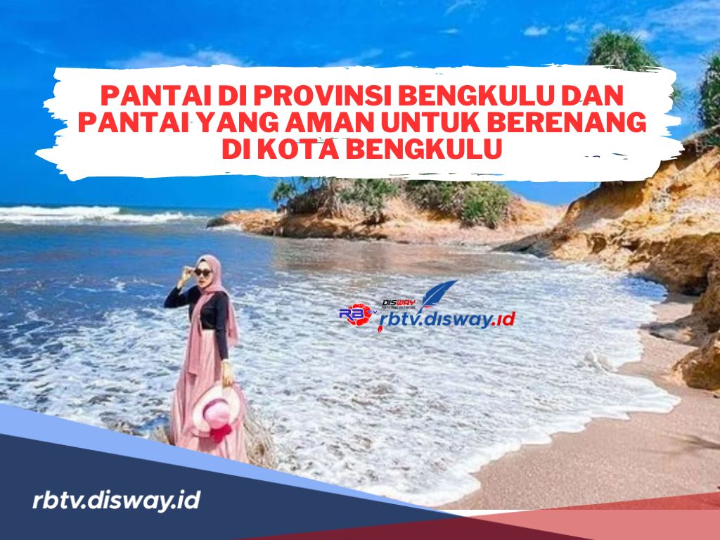 Pantai di Provinsi Bengkulu yang Aman untuk Berenang, Liburan Bahagia Bersama Keluarga
