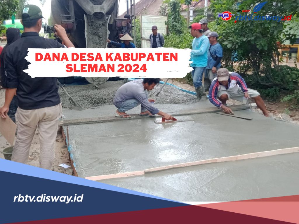 Tabel Dana Desa Kabupaten Sleman 2024, Sudah Disalurkan untuk 86 Desa