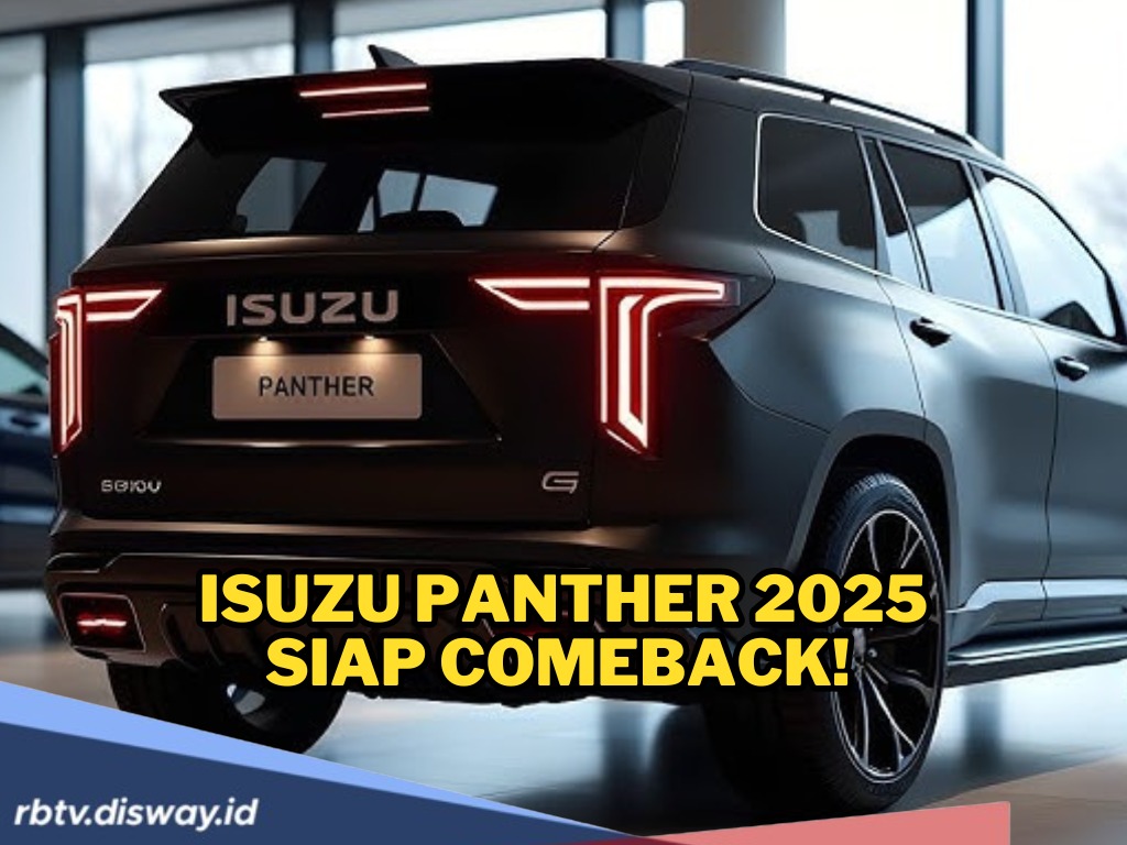 Isuzu Panther 2025 Siap Comeback!  Semakin Modern, Tetap Tangguh dan Irit, Cocok untuk Keluarga dan Usaha