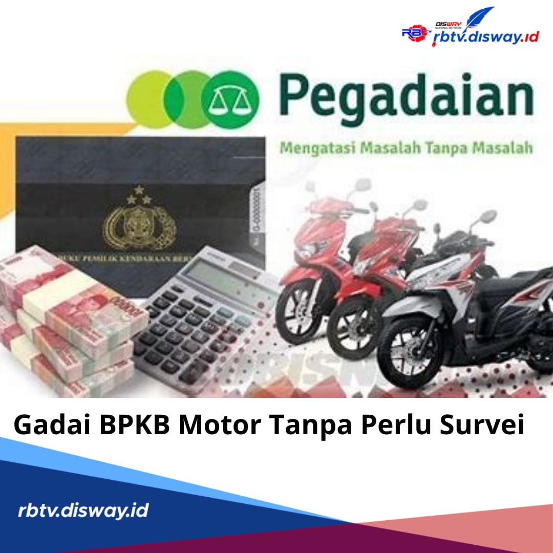 Ini Daftar 4 Tempat Terbaik untuk Gadai BPKB Motor, Dijamin Cepat Cair Tanpa Perlu Survei