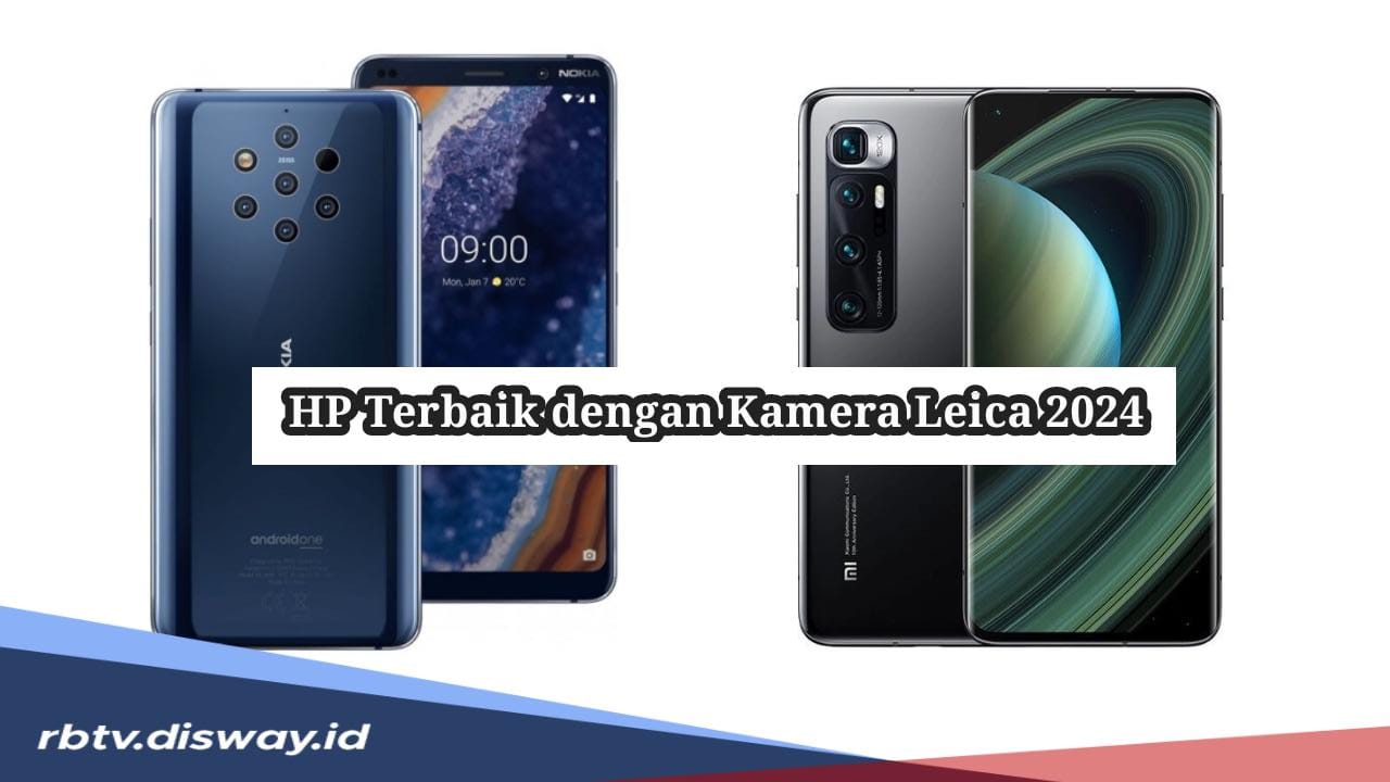 Daftar HP Terbaik dengan Kamera Leica 2024, Cocok untuk Pecinta Fotografi