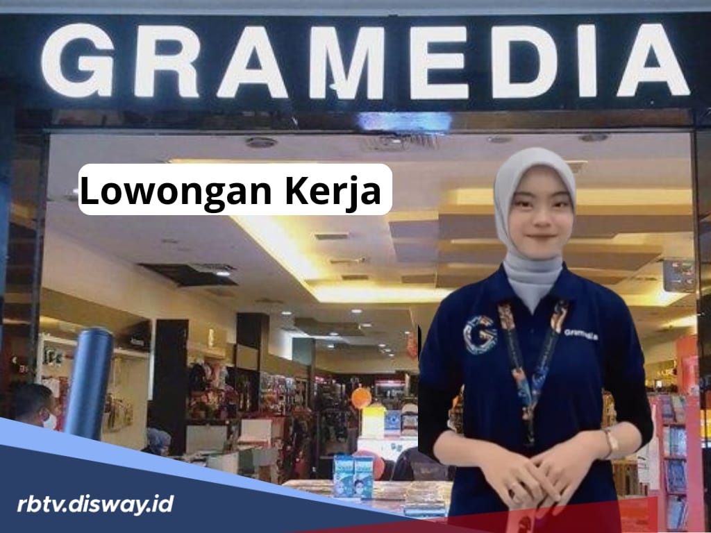 Gramedia Buka 5 Posisi Lowongan Kerja, Cek Kualifikasi dan Cara Pendaftarannya
