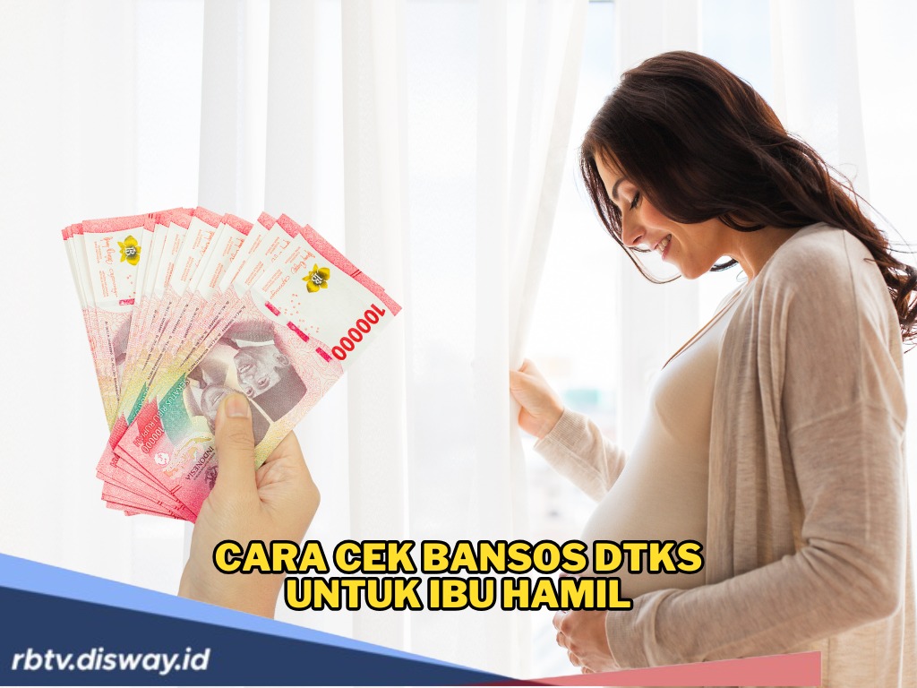 Cara Cek Bansos PKH di DTKS untuk Ibu Hamil, Pastikan Ada Namamu