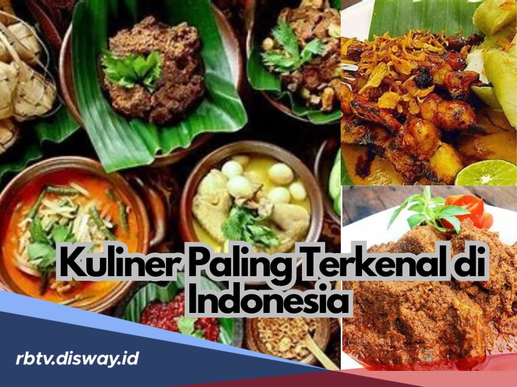 10 Kuliner Paling Terkenal di Indonesia yang Layak Dicicipi, Dijamin Bikin Ngiler!