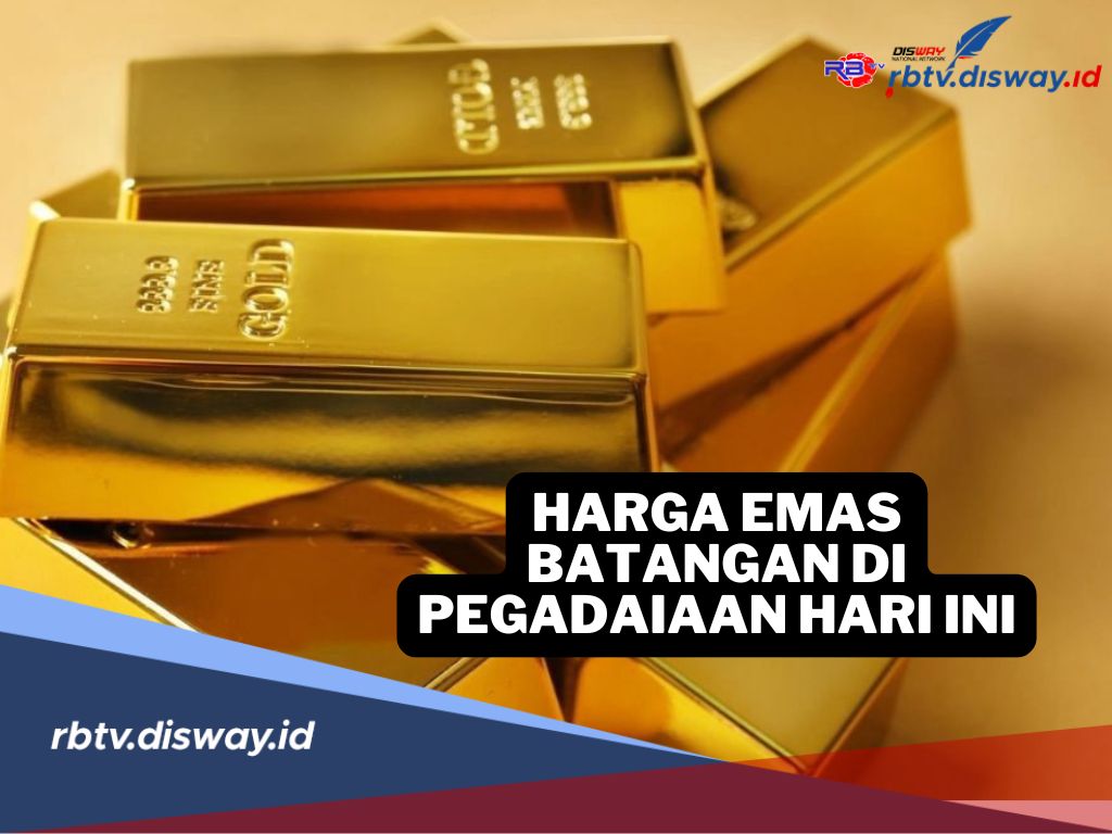 Update Harga Emas Batangan di Pegadaian Hari ini! ANTAM, UBS dan Galeri 24 Mana yang Paling Murah?
