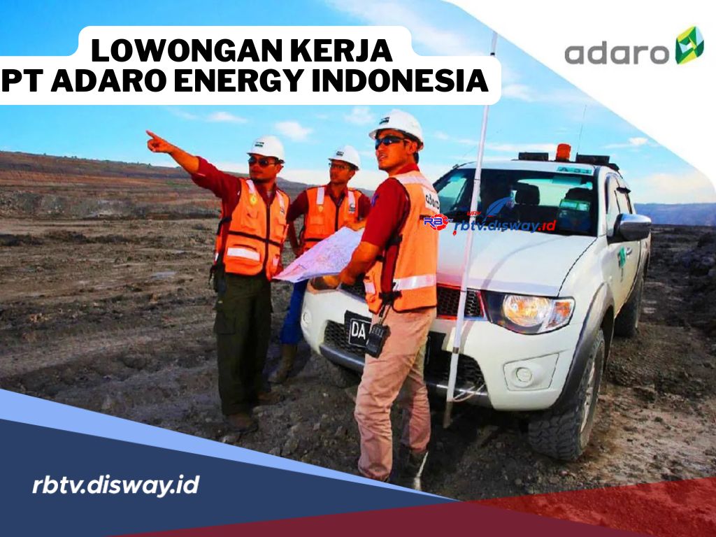 4 Posisi Lowongan Kerja PT Adaro Energy Indonesia Tbk Terbaru 2024