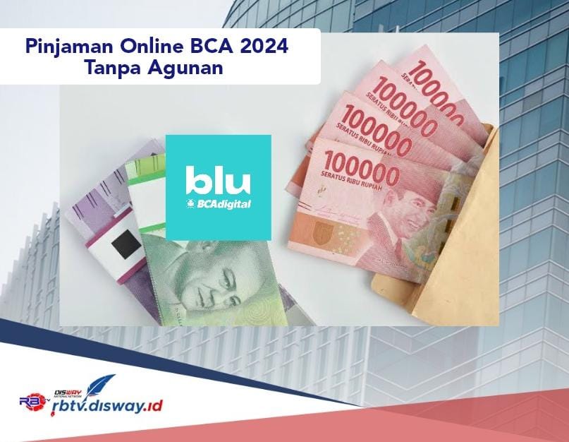 Cara Gampang Mencairkan Uang Rp 9 Juta di Blu by BCA, Pinjaman Online BCA 2024 Tanpa Agunan