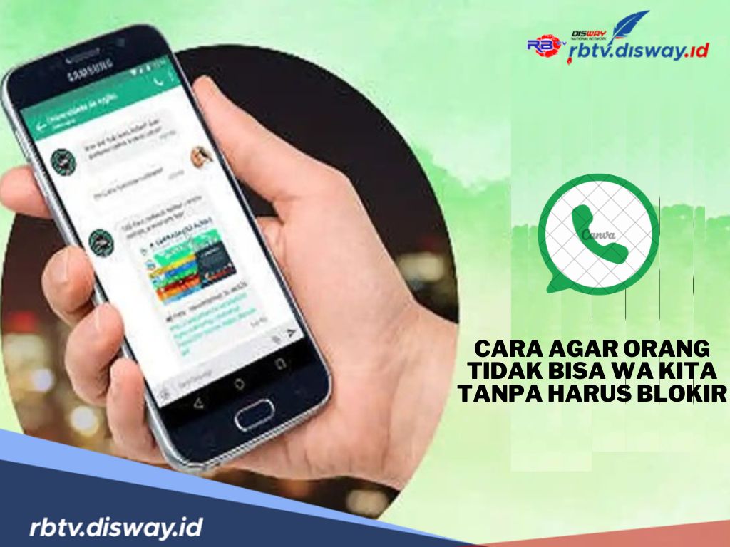 Tanpa Blokir Kontak, Begini Cara agar Orang Tidak Bisa Kirim Chat di WhatsApp Kita, Pasti Berhasil 