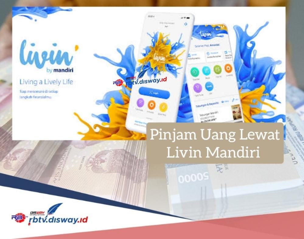 Cara Pinjam Uang Lewat Livin Mandiri, Dana Segar Rp 20 Juta Langsung Cair, Syaratnya Usia 21 Tahun 