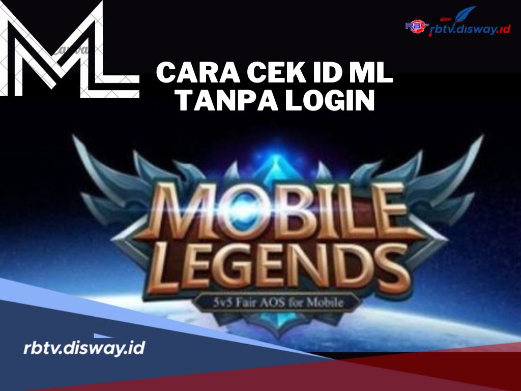 Cara Cek ID Mobile Legend Tanpa Login Terbaru 2024, Solusi Praktis untuk Pemain Game