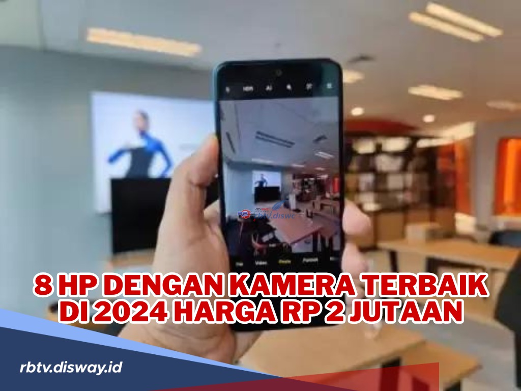 8 Hp dengan Kamera Terbaik di 2024, Harga Rp 2 Jutaan serta Spesifikasi Mumpuni