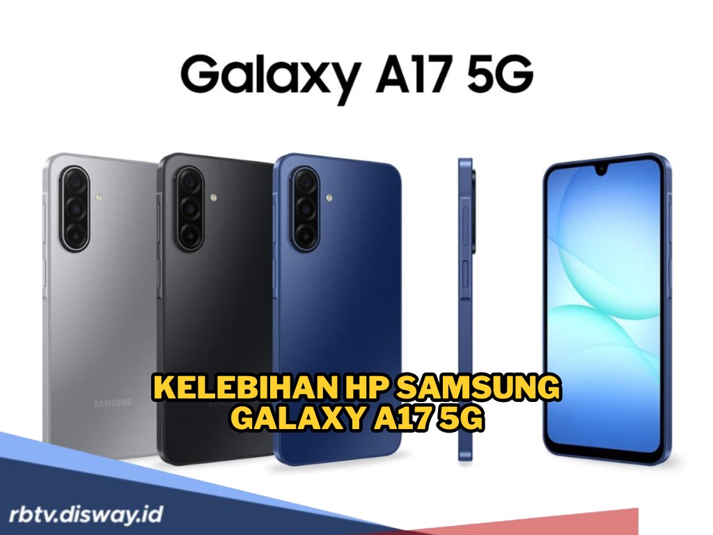 7 Kelebihan Samsung Galaxy A17 5G, HP Harga 2 Jutaan yang Siap Dipakai 6 Tahun Tanpa Takut Ketinggalan Zaman