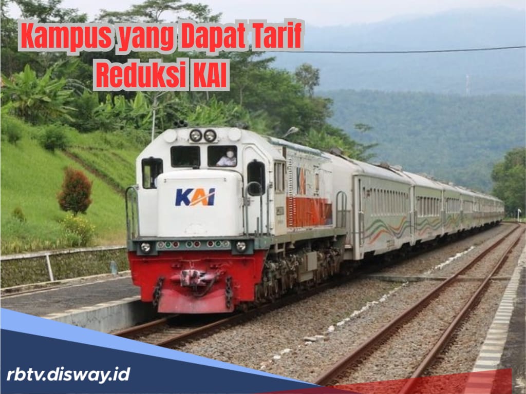 Info! Ini 18 Kampus yang Dapat Tarif Reduksi KAI, Cek Syarat dan Ketentuan