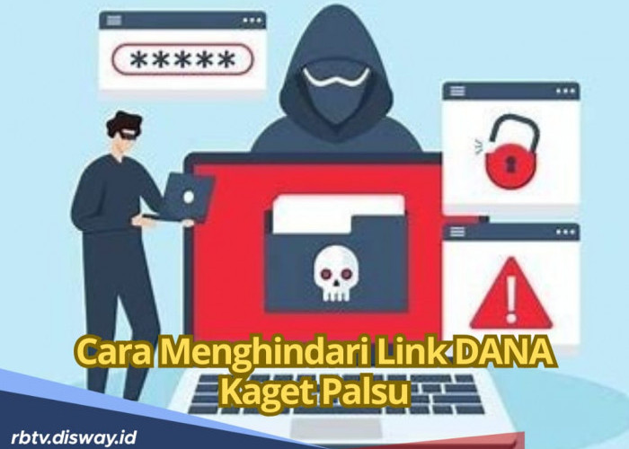 Awas Ketipu Link DANA Kaget Palsu, Ini 5 Cara Menghindarinya