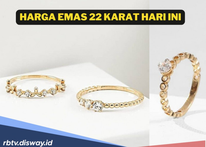 Buruan Beli, Harga Emas 22 Karat Hari Ini Tak Berkilau, Segini Per Gram