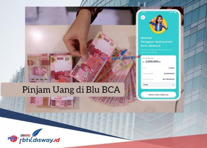 Cara Pinjam Uang di Blu BCA, Pinjaman Rp 7 Juta Cicilan Ringan hanya Rp 600 Ribuan 