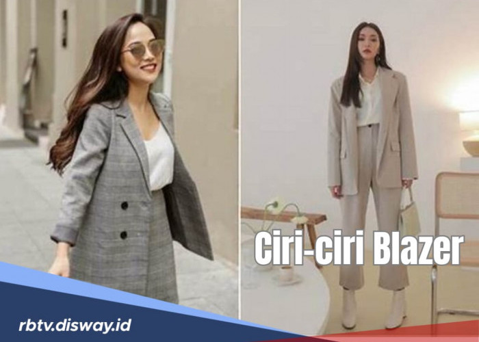 6 Ciri-ciri Blazer dan Sejarahnya Hingga Jadi Outfit Trendi 