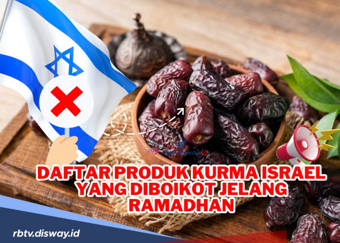 Cek di Sini Daftar Produk Kurma Israel yang Diboikot Jelang Ramadhan serta Cara Mengenali Kurma Israel