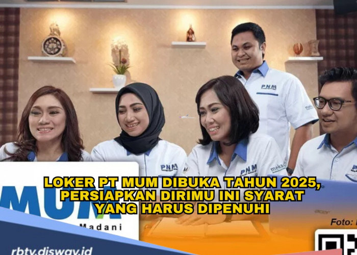 Loker PT MUM Terbaru 2025 Dibuka, Ini Kualifikasi dan Link Pendaftaran