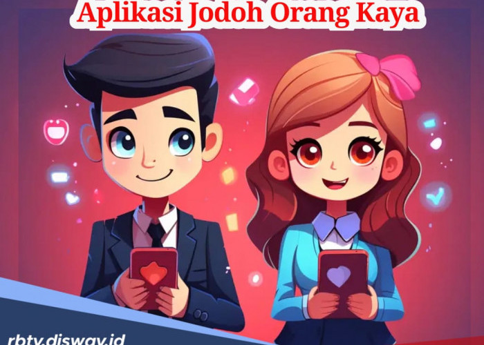 Kamu Jomblo dan Tajir? Coba Gunakan Aplikasi Ini untuk Menemukan Jodohmu