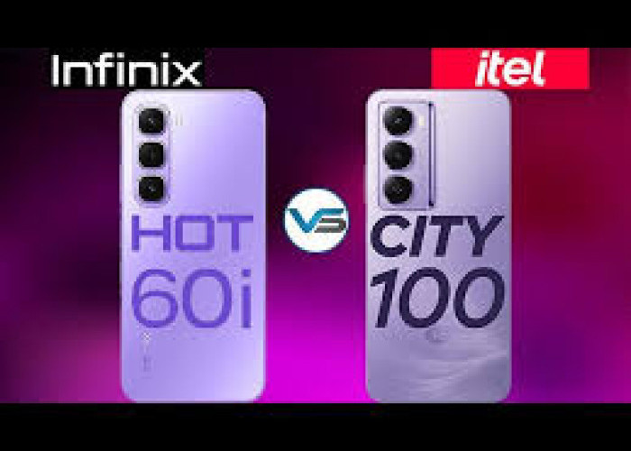 Infinix Hot 60i Vs itel City 100, Berikut Perbandingan Spesifikasi dan Harganya 
