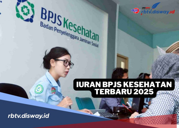 Segini Iuran BPJS Kesehatan Terbaru 2025, Ada Perubahan Sistem Kelas Rawat Inap 