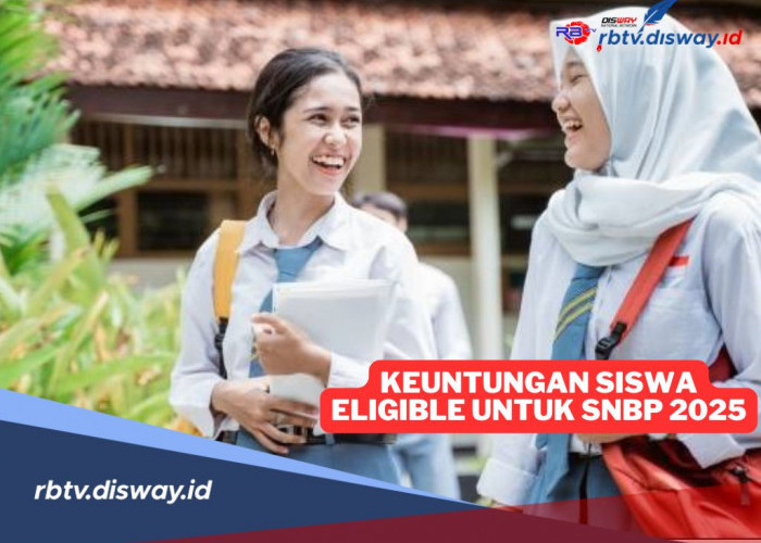 Sudah Tahu Apa itu dan Keuntungan Siswa Eligible untuk SNBP 2025