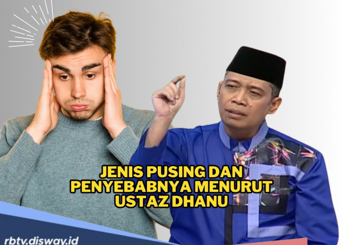  Jenis Pusing dan Penyebabnya Menurut Ustadz Dhanu