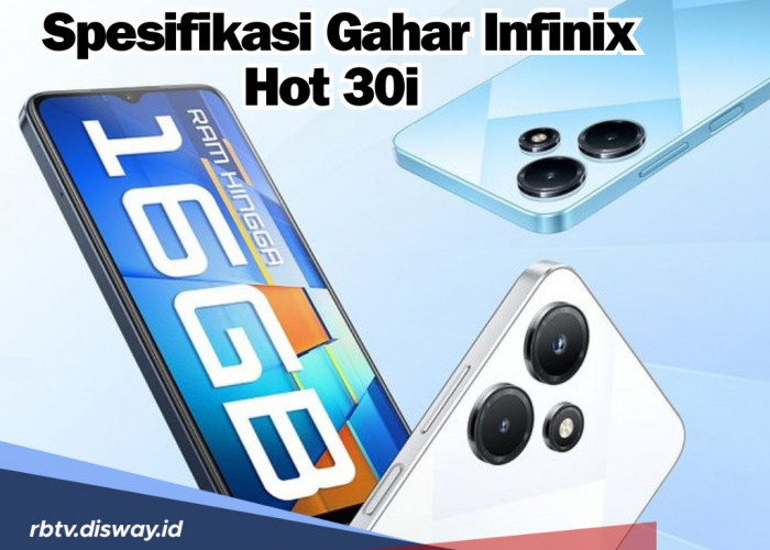Gendong Ram 8Gb+ 8 Gb, Intip Spesifikasi Gahar Infinix Hot 30i Harga dan Spesifikasi
