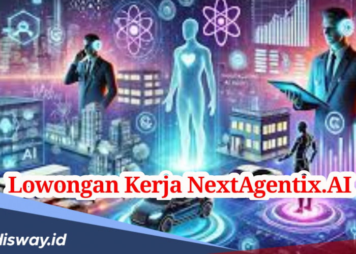 Tidak Biasa, Ada Lowongan Kerja NextAgentix.AI tapi Bukan untuk Manusia