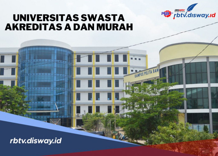 5 Rekomendasi Universitas Swasta Akreditasi A dengan Biaya Termurah  di Indonesia