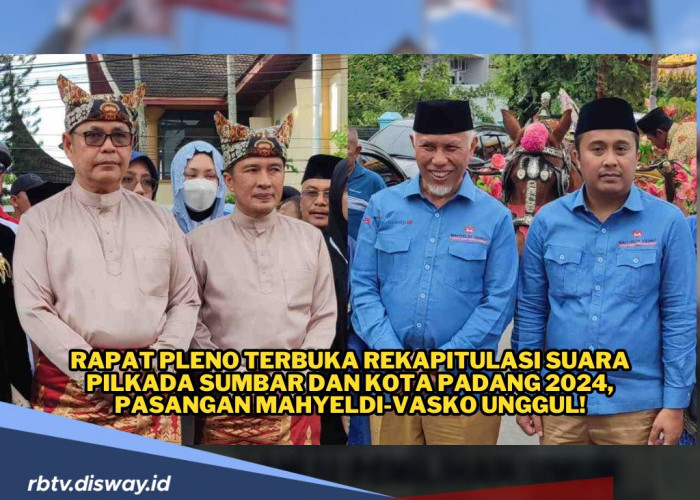 Rapat Pleno Terbuka Rekapitulasi Suara Pilkada Sumbar dan Kota Padang 2024, Pasangan Mahyeldi-Vasko Unggul