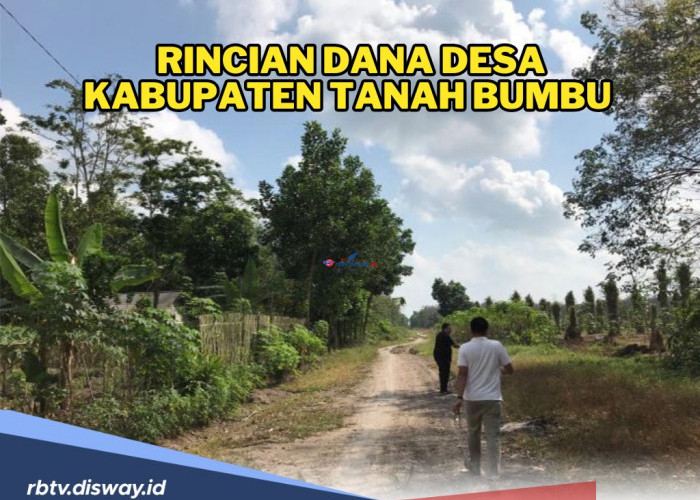 Cek Rincian Dana Desa Kabupaten Tanah Bumbu 2024, Berapa Dana Desa di Daerahmu?
