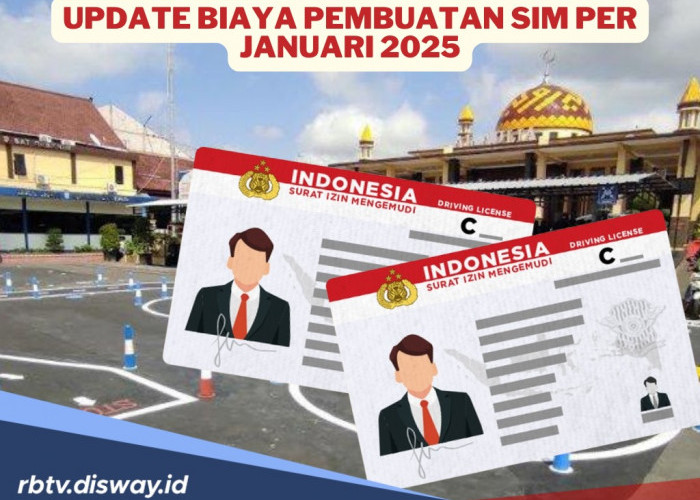 Update Biaya Pembuatan SIM Baru dan Perpanjang SIM Per Januari 2025, Siapakan Uang Segini