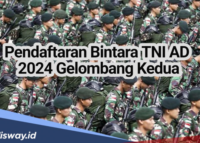 Pendaftaran Bintara TNI AD 2024 Gelombang 2 Masih Dibuka, Ini Persyaratannya 