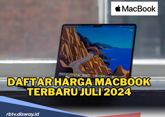 Daftar Lengkap Harga Macbook Terbaru Juli 2024, Apakah Ada yang Turun Harga?
