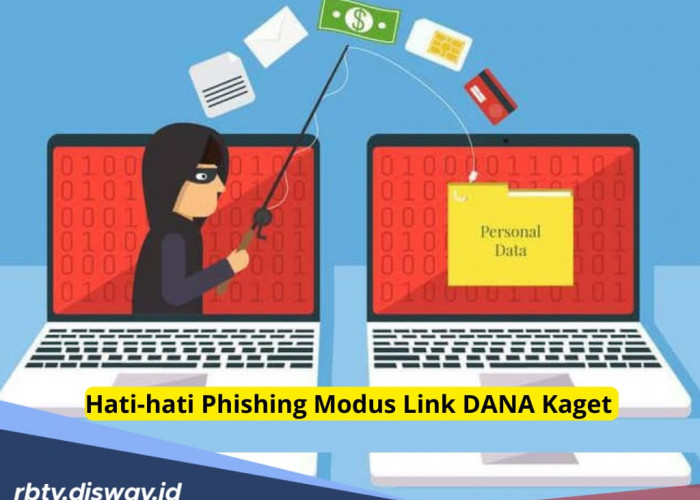 Hati-hati Fishing Modus Link DANA Kaget, Kenali Cara Kerja dan Tips Menghindarinya