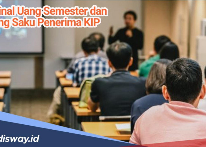 Berapa Besaran Uang Saku KIP Kuliah Per Semester? Segini Nominalnya, Buruan Daftar