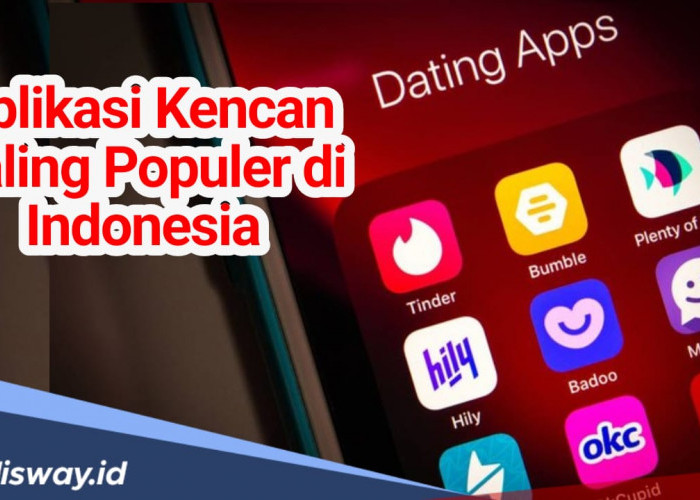 4 Aplikasi Kencan Paling Populer di Indonesia, Cara Aman Dapat Jodoh Via Online