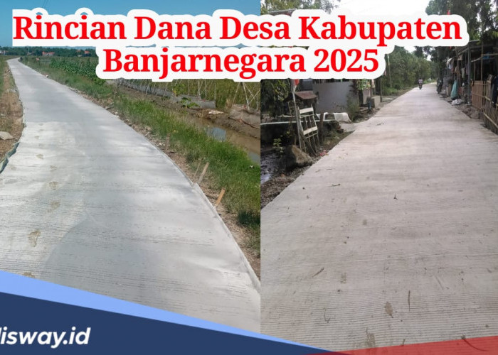 Rincian Dana Desa di Kabupaten Banjarnegara 2025, Desa Mana Paling Tertinggi?